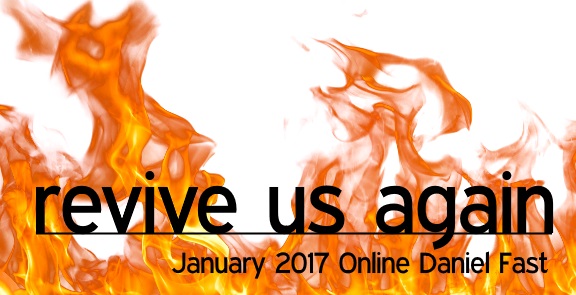 Revive Us Again - Jan 2017 Online Daniel Fast
