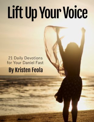 Lift Up Your Voice: 21 Daily Devotions for Your Daniel Fast